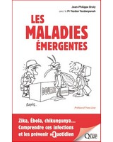Les maladies �mergentes - Zika, �bola, chikungunya� Comprendre ces infections et les pr�venir au quotidien