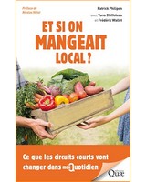 Et si on mangeait local ?  -  Ce que les circuits courts vont changer dans mon quotidien
