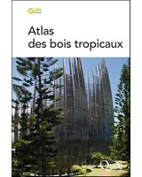 Atlas des bois tropicaux - Caract�ristiques technologiques et utilisations