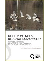 Que ferons-nous des canards sauvages ?  - Chasse, nature et gestion adaptative