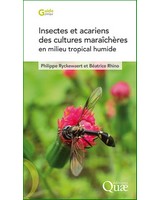  Insectes et acariens des cultures mara�ch�res en milieu tropical humide - Reconnaissance, bio�cologie et gestion agro-�cologique