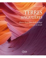 Terres singuli�res  - Quinze hauts lieux de la g�ologie � travers le monde