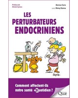  Les perturbateurs endocriniens  - Comment affectent-ils notre sant� au quotidien ?