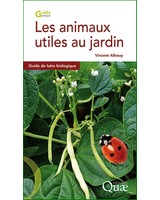Les animaux utiles au jardin - Guide de lutte biologique