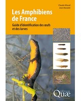 Les amphibiens de France - Guide d'identification des oeufs et des larves
