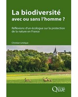 La biodiversit� : avec ou sans l�homme ?  - R�flexions d�un �cologue sur la protection de la nature en France