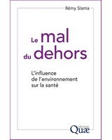 Le mal de dehors - L'influence de l'environnement sur la sant�