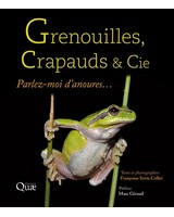Grenouilles, crapauds & Cie  - Parlez-moi d'anoures...