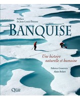 Banquise - Une histoire naturelle et humaine