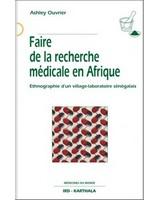 Faire de la recherche m�dicale en Afrique - Ethnographie d'un village-laboratoire s�n�galais