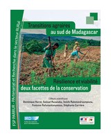 Transitions agraires au sud de Madagascar - R�silience et viabilit�, deux facettes de la conservation