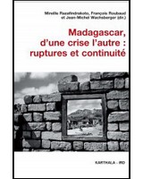 Madagascar, d'une crise l'autre : ruptures et continuit�