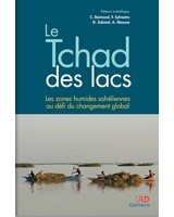 Le Tchad des lacs - Les zones humides sah�liennes au d�fi du changement global
