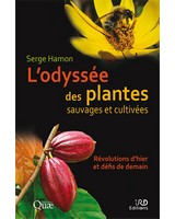 L�odyss�e des plantes sauvages et cultiv�es - R�volutions d�hier et d�fis de demain