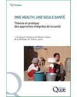  One health, une seule sant�  Th�orie et pratique des approches int�gr�es de la sant�
