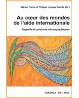 Au coeur des mondes de l�aide internationale -Regards et postures ethnographiques