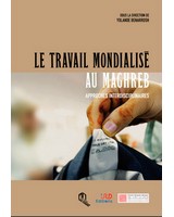 Le travail mondialis� au Maghreb  Approches interdisciplinaires