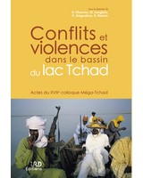 Conflits et violences dans le bassin du lac Tchad - Actes du XVIIe colloque M�ga-Tchad