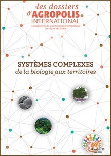 Dossier d'Agropolis : Syst�mes complexes de la biologie aux territoires, juin 2018, num�ro 23